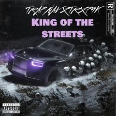King of the Streets w/ Trxp 9k