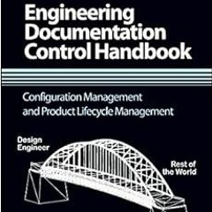 Get [PDF EBOOK EPUB KINDLE] Engineering Documentation Control Handbook: Configuration