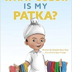 [GET] EPUB ✔️ What Color is My Patka? by Deepika Kaur Pujji,Agus Prajogo [KINDLE PDF