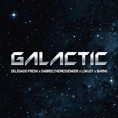 Galactic Prod Delegado Freshh ft Delegado Freshh, GabrielTheMessenger,Lokust,Barns .m4a