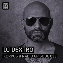 Korpus 9 Radio Episode 033 - DJ Dextro