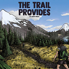 [GET] EPUB 💔 The Trail Provides: A Boy's Memoir of Thru-Hiking the Pacific Crest Tra