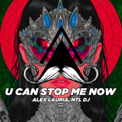 Alex Lauria & NTL DJ - U CAN STOP ME NOW (Original Mix) [MUSTACHE CREW RECORDS] updated