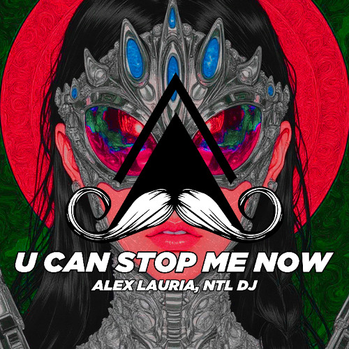 Alex Lauria & NTL DJ - U CAN STOP ME NOW (Original Mix) [MUSTACHE CREW RECORDS] updated