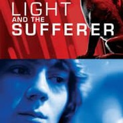 Watch Now Light and the Sufferer (2008) Watch High-Quality 720p FullMovies hJUSI