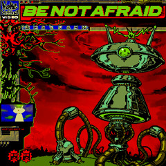 Be Not Afraid
