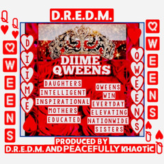 Ðiime Qweens(Produced By Ð.R.E.Ð.M. And Peacefully Khaotic)