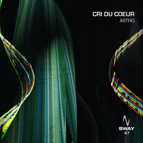 Cri Du Coeur - Astro - SWAY 47