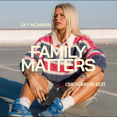 Family Matters (Cee Gordon Edit)