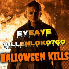 VillenLoko760 x EyeAye -Halloween Kills (OfficialAudio) ProdByFantomXXx