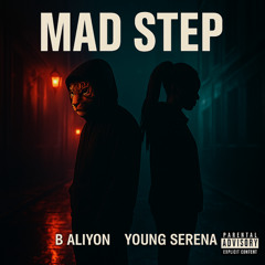 Mad Step (feat. Young Serena)