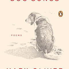 download PDF 📥 Dog Songs: Deluxe Edition by  Mary Oliver PDF EBOOK EPUB KINDLE