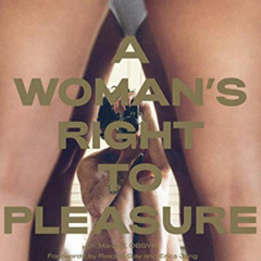 [Get] PDF 📨 A Woman’s Right To Pleasure by  Erica Jong,Amir. Marashi,BlackBook Publi