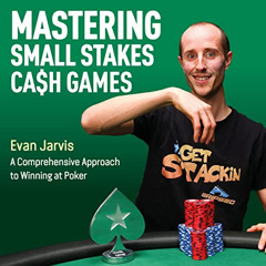 GET PDF 💚 Mastering Small Stakes Cash Games: A Comprehensive Approach to Winning at