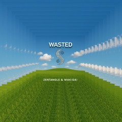 Wasted