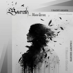 Bowrush - I Haunt Ghosts