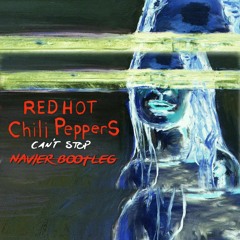 Red Hot Chili Peppers - Can't Stop (NAVIER Bootleg) [FREE DOWNLOAD]