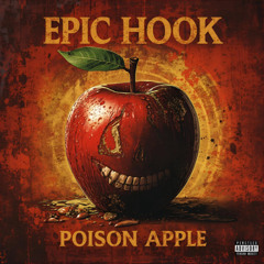 Epic Hook ft Rhythm and Romance  poison apple