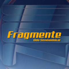 Fragmente - Odo Sendaidokai
