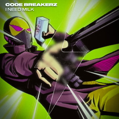 CODE BREAKERZ - I NEED MILK