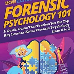 View EBOOK EPUB KINDLE PDF Forensic Psychology 101: A Quick Guide That Teaches You the Top Key Lesso