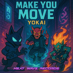 Yokai - Make You Move (Original Mix)