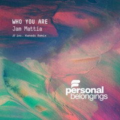 Jam Mattia - Who You Are (Kanedo Remix)