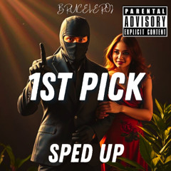 1st Pick (OFFICIAL SPED UP)