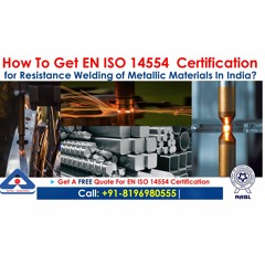 13 Steps To Get EN ISO 14554-1 Certification In India