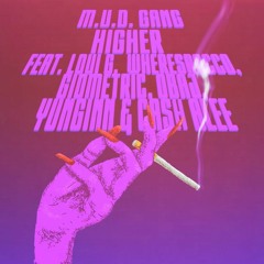 Higher (Feat. Loui G, Wheresrocco, Giometric, OBAJ, Yunginn & Cash Alee)