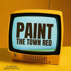 Paint The Town Red ( Classick Seratus Amapiano Flip )