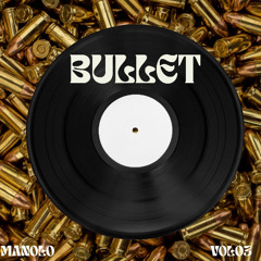 MANOLO - BULLET