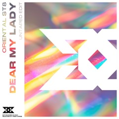 Oriental ST8 - Dear My Lady (UNTAPED Edit) [FREE DOWNLOAD]