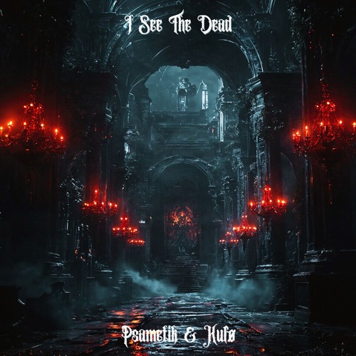 Psametik & KUFØ - I See The Dead [FREE DL]
