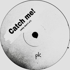 Catch me! (why don´t u?)(2025 Re-Work)(Demo Version)