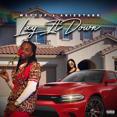 Weytup x ArieStarr - Lay It Down