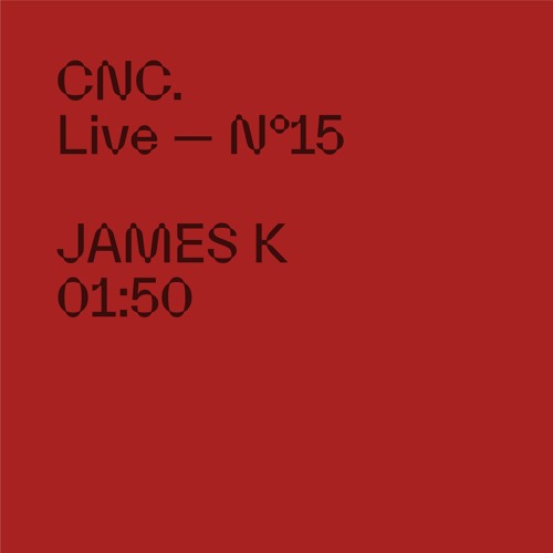 CNC LIVE - JAMES K