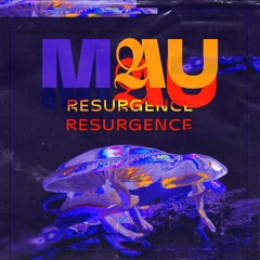 MAU - Resurgence