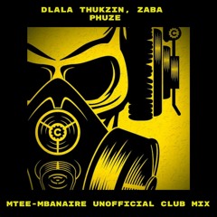 PREMIERE: Dlala Thukzin, Zaba - Phuze (Mtee-Mbanaire Unofficial Club Mix)