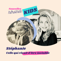 5 - [Histoire pour les enfants] - Stéphanie, celle qui rêvait d'être invisible