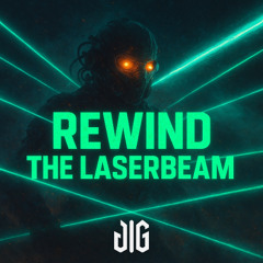 REWIND THE LASERBEAM