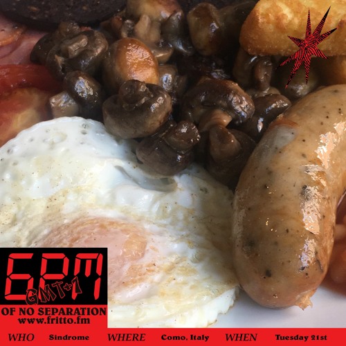 6:00pm of NO SEPARATION w/ Sindrome on Fritto FM 21/04/20