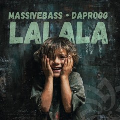 Massivebass, Daprogg - LaLaLa