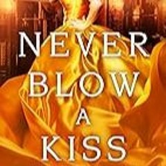FREE B.o.o.k (Medal Winner) Never Blow a Kiss (The Secret Society of Governess Spies Book 1)
