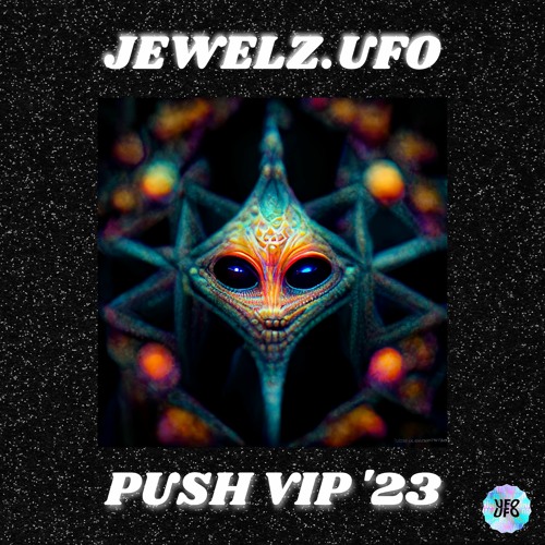 Jewelz.UFO - Push VIP '23