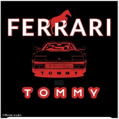 TOMMY - Ferrari (Official audio)