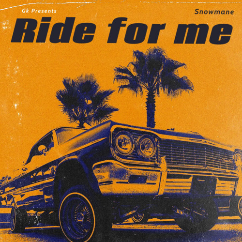 Ride For me