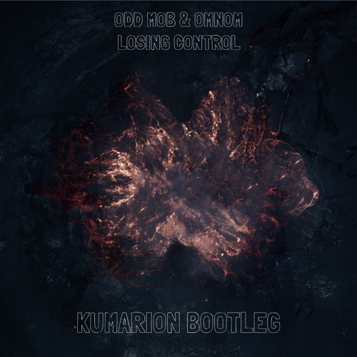 Odd Mob, OMNOM - Losing Control (Kumarion Bootleg) [FREE DOWNLOAD]