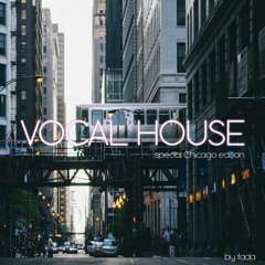 VOCAL HOUSE Chicago edition by Fada