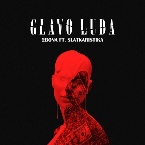 2BONA x SLATKARISTIKA - Glavo Luda (2020)